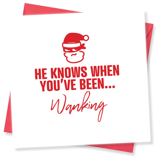 He Knows When You’ve Been Wanking