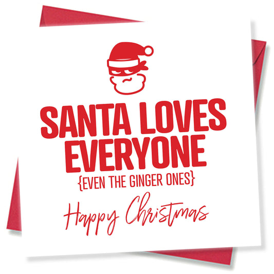 Santa Loves Everyone (Even the Ginger Ones)