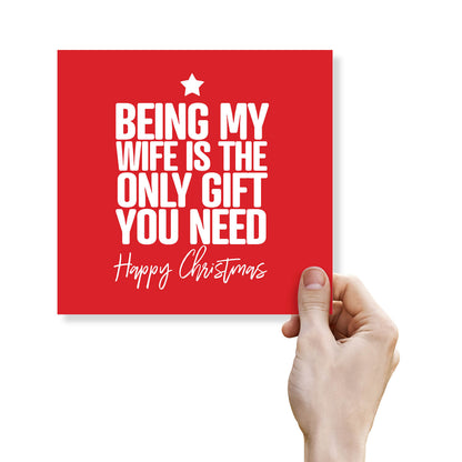 Being My Wife is the Only Gift You Need