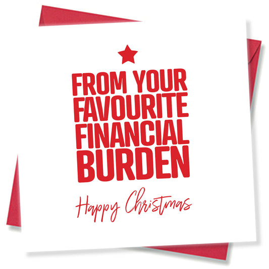 "From Your Favourite Financial Burden" Christmas Card