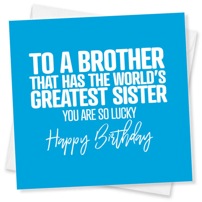 To A Brother That Has The World's Greatest Sister