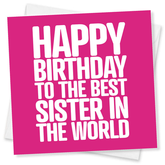 Best Sister in the World Birthday Card
