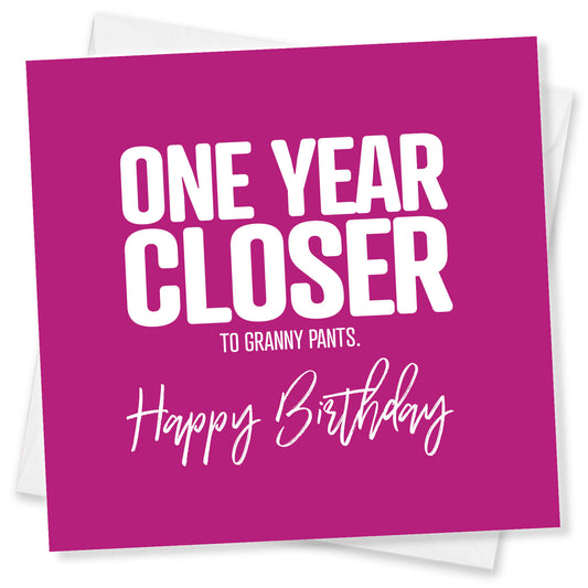 One Year Closer to Granny Pants Birthday Card