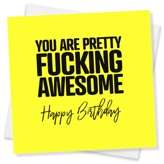 You Are Pretty Fucking Awesome