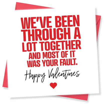 We've Been Through a Lot Together (And Most of It Was Your Fault)