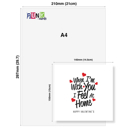 When I'm With You I Feel At Home Valentine's Day Card