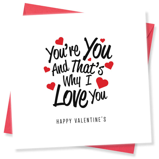You're You And That's Why I Love You - Valentine's Day Card