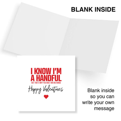 I Know I'm a Handful (That's Why You Have Two Hands) Valentine's Day Card