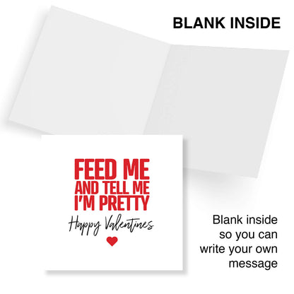 Feed Me And Tell Me I'm Pretty - Valentine's Day Card