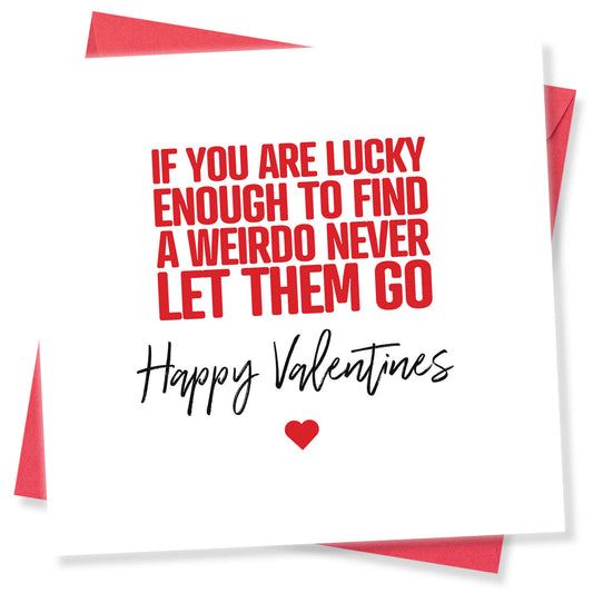 "If You Are Lucky Enough to Find a Weirdo Never Let Them Go"