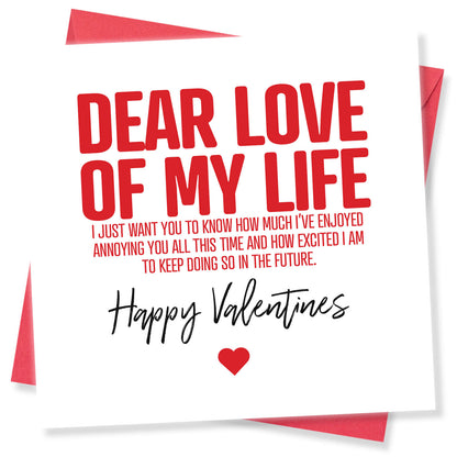 Dear Love of My Life (Annoying You Forever) Valentine's Day Card