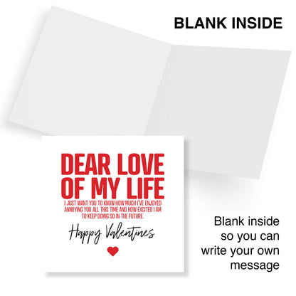 Dear Love of My Life (Annoying You Forever) Valentine's Day Card