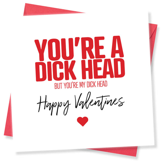 "You're a Dickhead. But You're My Dickhead."