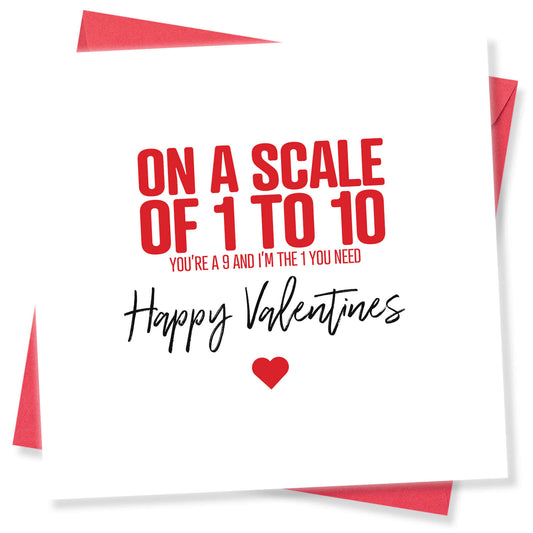 On A Scale of 1 to 10 (You're a 9, I'm the 1) Valentine's Day Card