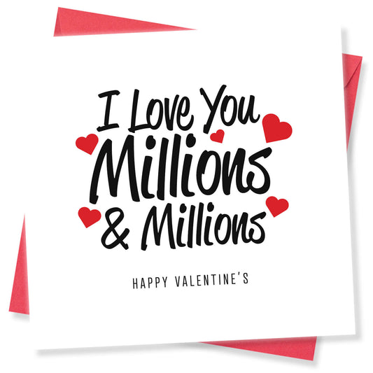 I Love You Millions and Millions Valentine's Card