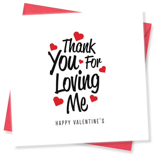 Thank You For Loving Me Valentine's Day Card