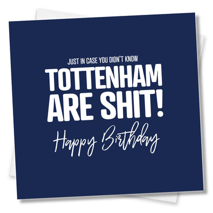 Tottenham Are Shit - Birthday Card