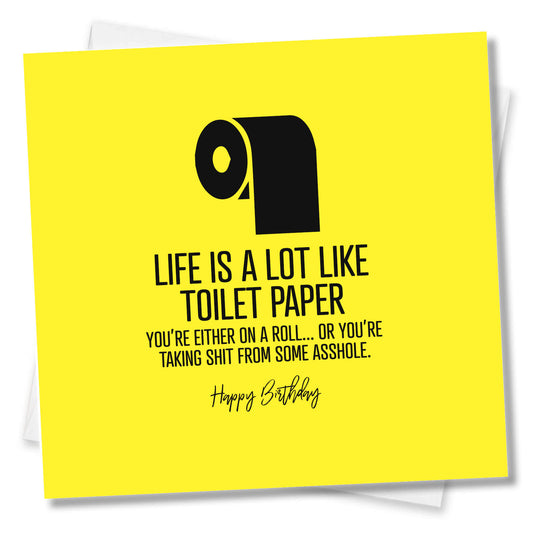 Life Is Like Toilet Paper – Birthday Card