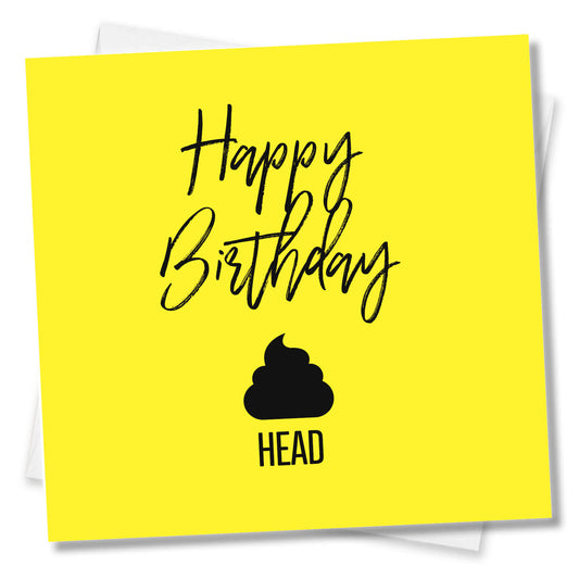 Happy Birthday 💩 Head – Birthday Card
