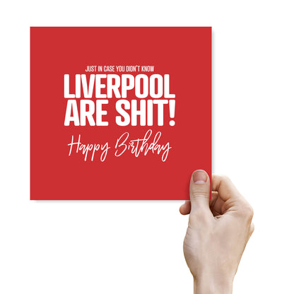 Liverpool Are Shit - Funny Birthday Card