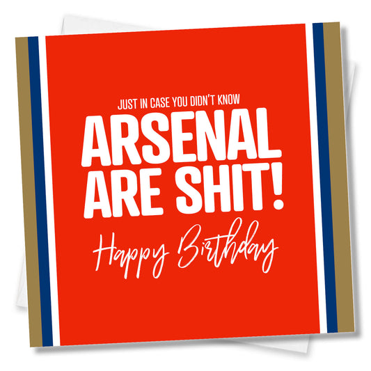Arsenal Are Shit - Birthday Card