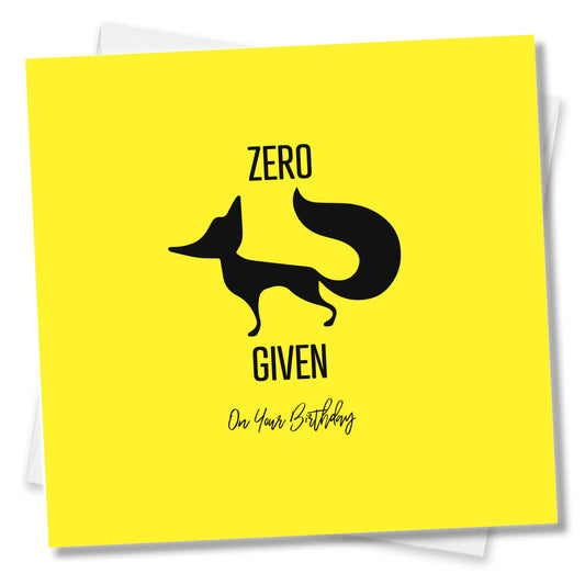 Zero Fox Given – Birthday Card