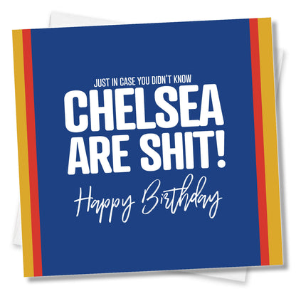 Chelsea Are Shit - Birthday Card