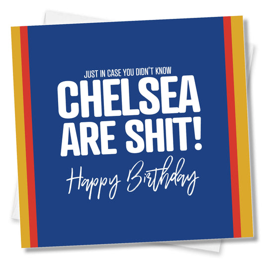 Chelsea Are Shit - Birthday Card