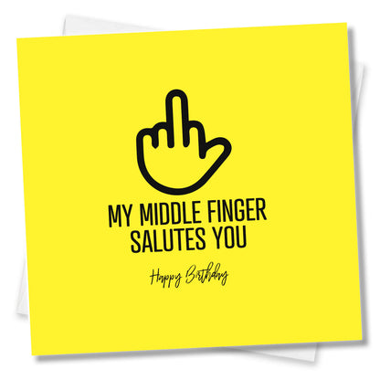 My Middle Finger Salutes You – Happy Birthday Card