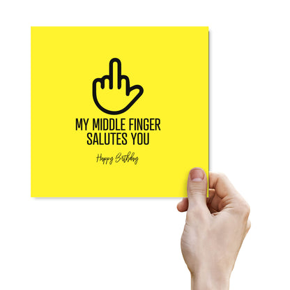 My Middle Finger Salutes You – Happy Birthday Card