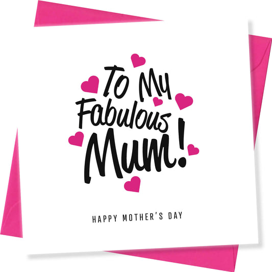 "To My Fabulous Mum!"