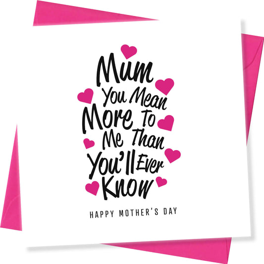"Mum, You Mean More to Me Than You’ll Ever Know"