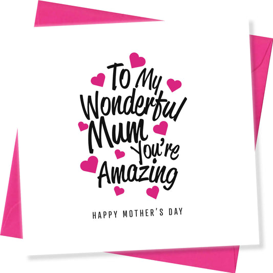 "To My Wonderful Mum – You’re Amazing"
