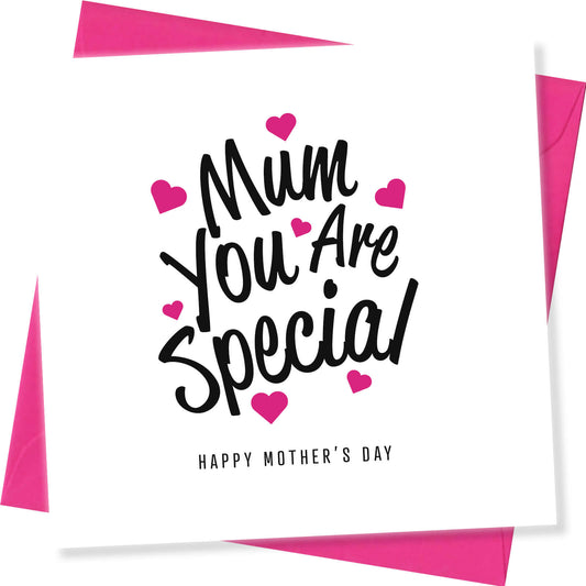"Mum, You Are Special"
