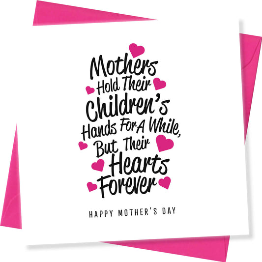 "Mothers Hold Their Children’s Hands For A While, But Their Hearts Forever"