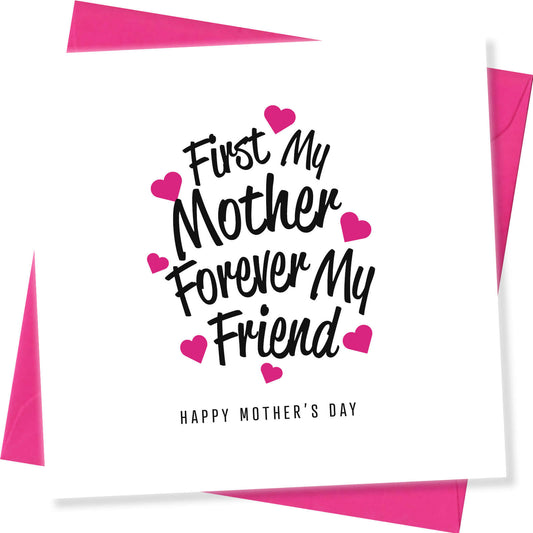 "First My Mother, Forever My Friend"
