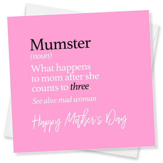 "Mumster (noun) – What happens after she counts to three"