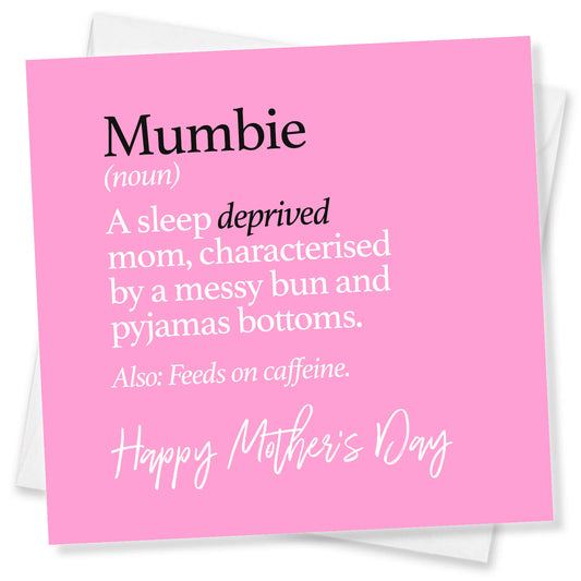 "Mumbie (noun) – Sleep-deprived, caffeine-fuelled superhero"