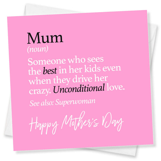 "Mum (noun) – Sees the best in her kids (even the annoying bits)"