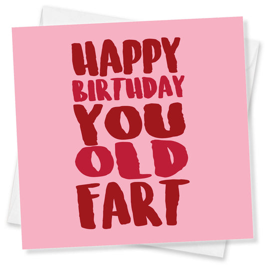 Happy Birthday You Old Fart