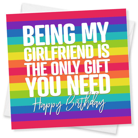 Being My Girlfriend Is The Only Gift You Need – Happy Birthday