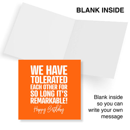 We’ve Tolerated Each Other for So Long It’s Remarkable! - Birthday Card
