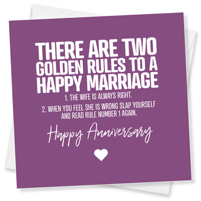 Two Golden Rules To A Happy Marriage 1. The Wife Is Always Right 2.
