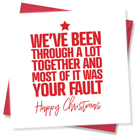 We’ve Been Through a Lot Together… Most of It Was Your Fault