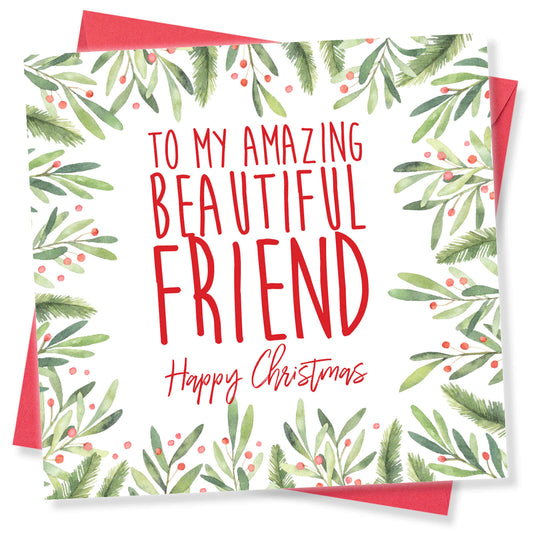 To My Amazing Beautiful Friend - Christmas Card