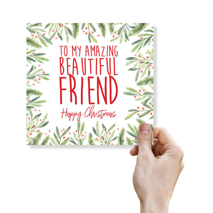 To My Amazing Beautiful Friend - Christmas Card