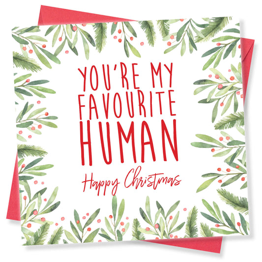 You’re My Favourite Human - Christmas Card