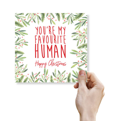 You’re My Favourite Human - Christmas Card