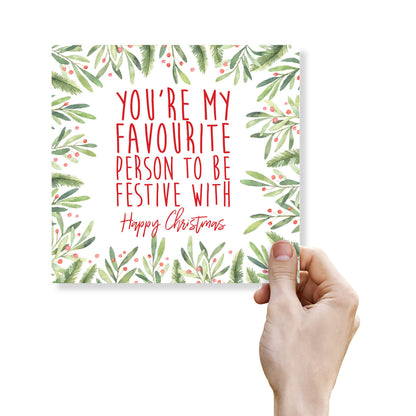 Favourite Person to Be Festive With – Christmas Card