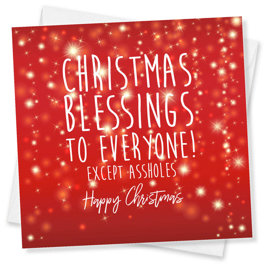 Christmas Blessings to Everyone – Except Assholes